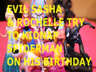 Toy EVIL SASHA & ROCHELLE TRY TO KIDNAP SPIDERMAN ON HIS BIRTHDAY + ELSA ANNA SKYE BARBIE MINNIE MOUSE