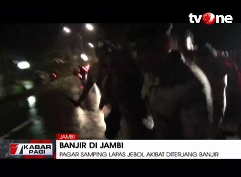Banjir Jebol Pagar Lapas Jambi, Belasan Narapidana Kabur