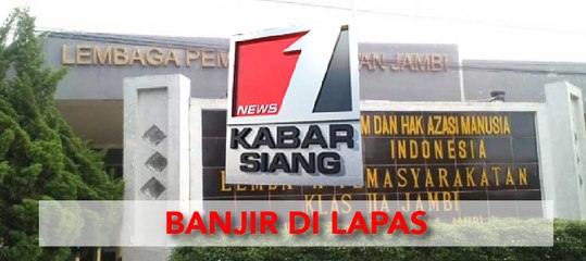 Lapas Direndam Banjir, Puluhan Napi Kabur