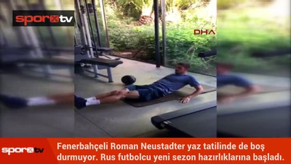 Neustadter tatilde çalışıyor