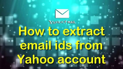 How to extract email addresses from yahoo inbox?