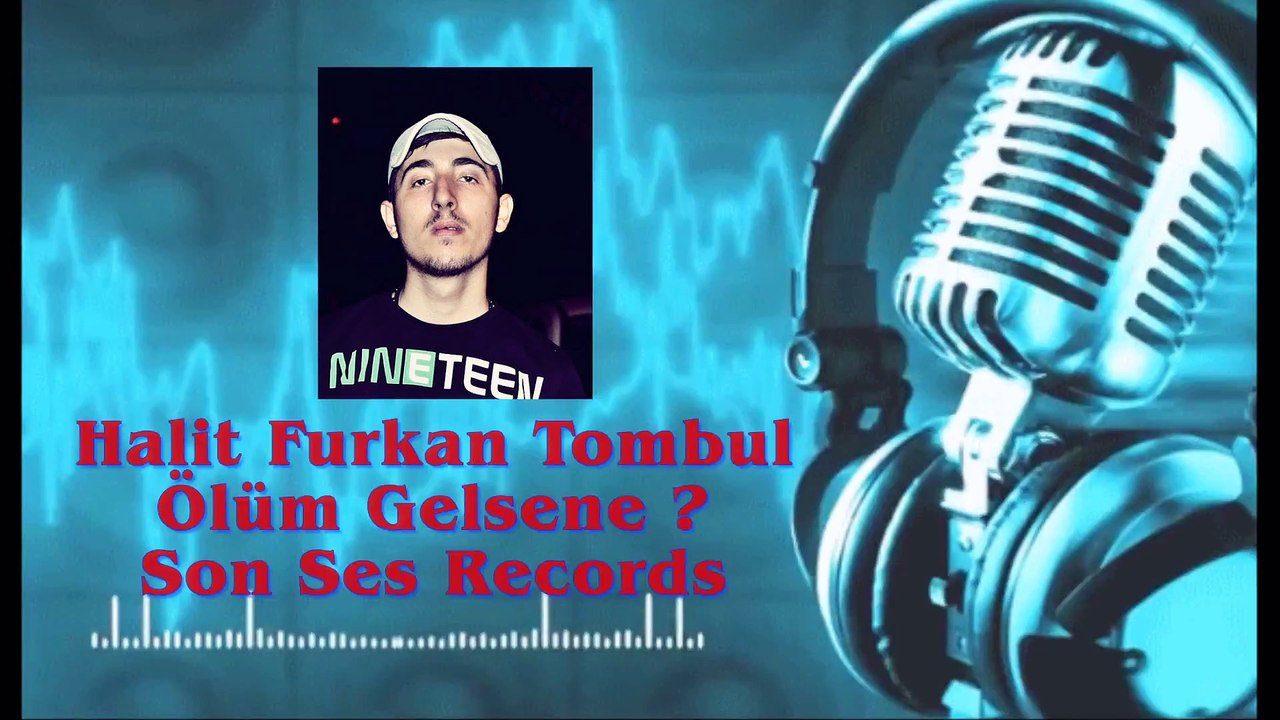Halit Furkan Tombul - Ölüm Gelsene - 2017 #ölümgelsene