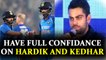 ICC Champions Trophy : Virat Kohli has full faith on Hardik Pandya and Kedhar Jadhav | Oneindia News