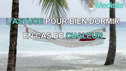 L'astuce pour bien dormir en cas de chaleur