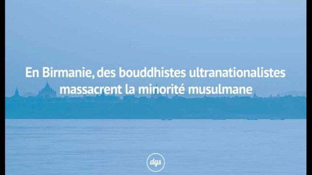 En Birmanie, des bouddhistes ultranationalistes massacrent la minorité musulmane