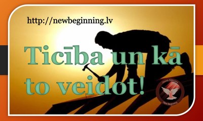 Ticība un kā to veidot! Andris Meiers. 11.06.17