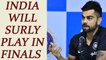 ICC Champions Trophy : Virat Kohli comments on Team India's performance | Oneindia News