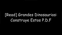 [8lu0v.Read] Grandes Dinosaurios: Construye Estos by Susaeta P.P.T