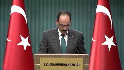Cumhurbaşkanlığı Sözcüsü Kalın: "(Suriye) Hangi Bölgeye Kimin Yerleşeceği Konusunda Detaylı...