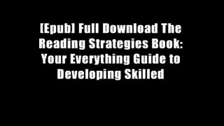 [Epub] Full Download The Reading Strategies Book: Your Everything Guide to Developing Skilled