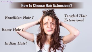 Why Hair Extensions Tangle.What is Remy Hair?How to Choose Hair Extensions-Limitless Hair Expert.