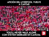 Afición del Liverpool vuelve a cantar You'll Never Walk Alone con Steven Gerrard en cancha.