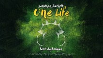 Music video for One Life (Audio) ft. Ambelique performed by Jonathan Burkett.