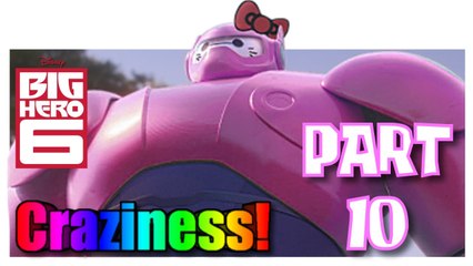 Big Hero 6 Craziness Part 10