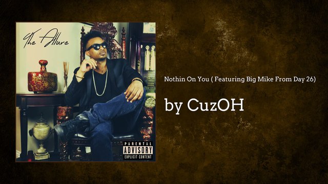 Music video for Nothin On You (AUDIO) ft. Big Mike (Of Day26) performed by CuzOH.
