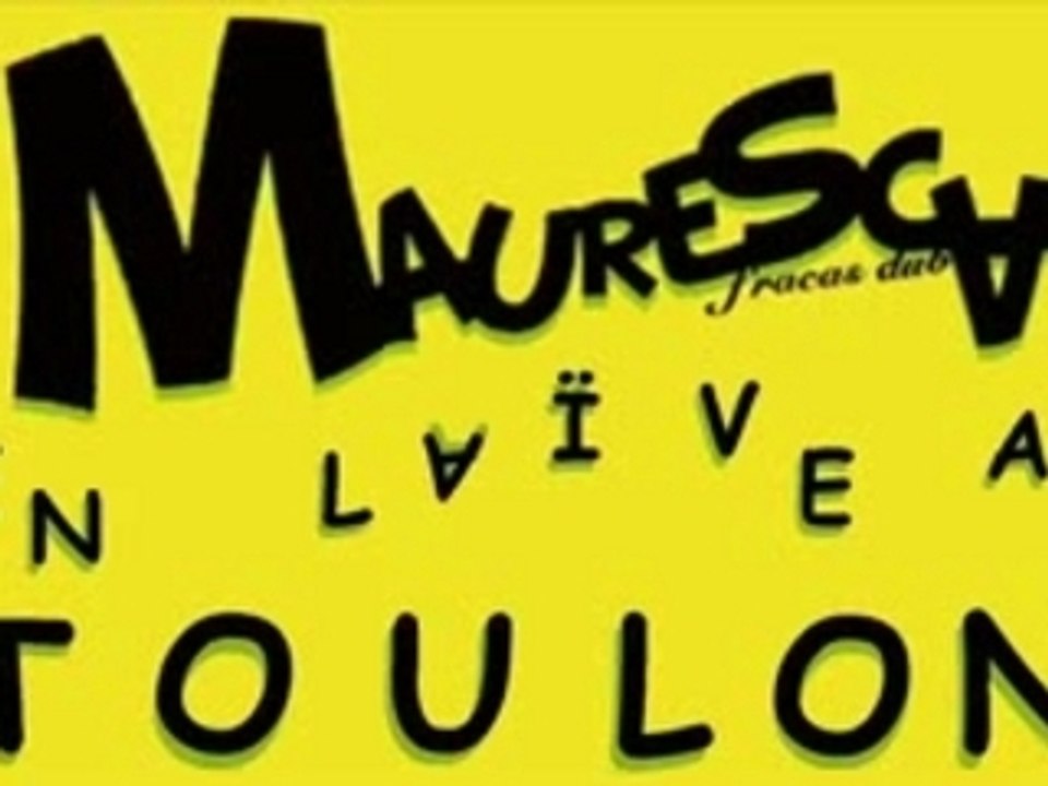 Mauresca Fracas Dub - Revoutas Laïve à Toulon