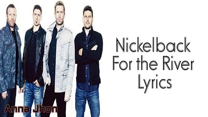 Nickelback - For the River Lyrics