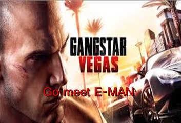 Go Meet E-Man Gangstar Vegas