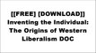 [8cnaa.[F.r.e.e] [R.e.a.d] [D.o.w.n.l.o.a.d]] Inventing the Individual: The Origins of Western Liberalism by Larry SiedentopR. R. RenoYuval LevinPhilip Hamburger [D.O.C]