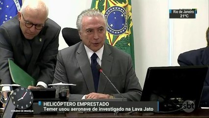 Temer usou aeronave de investigado na Lava Jato e Planalto precisa se explicar