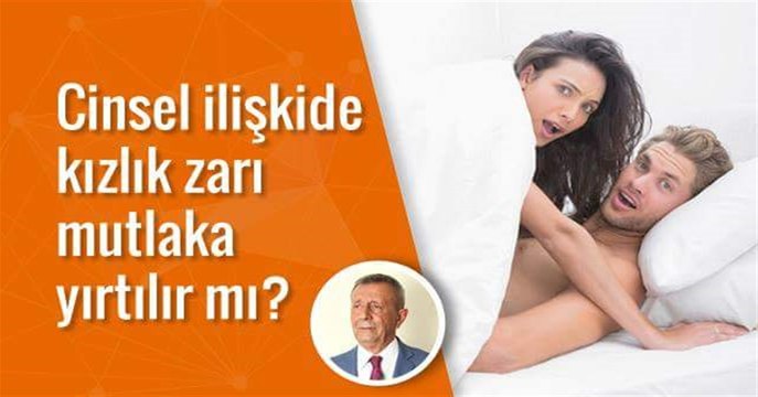 Cinsel İlişkiye Girildiğinde Kızlık Zarı Mutlaka Yırtılır Mı?