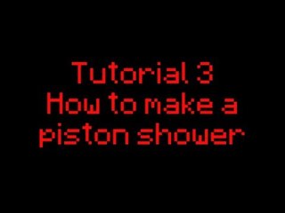 Minecraft Tutorial 3: How to make a piston shower