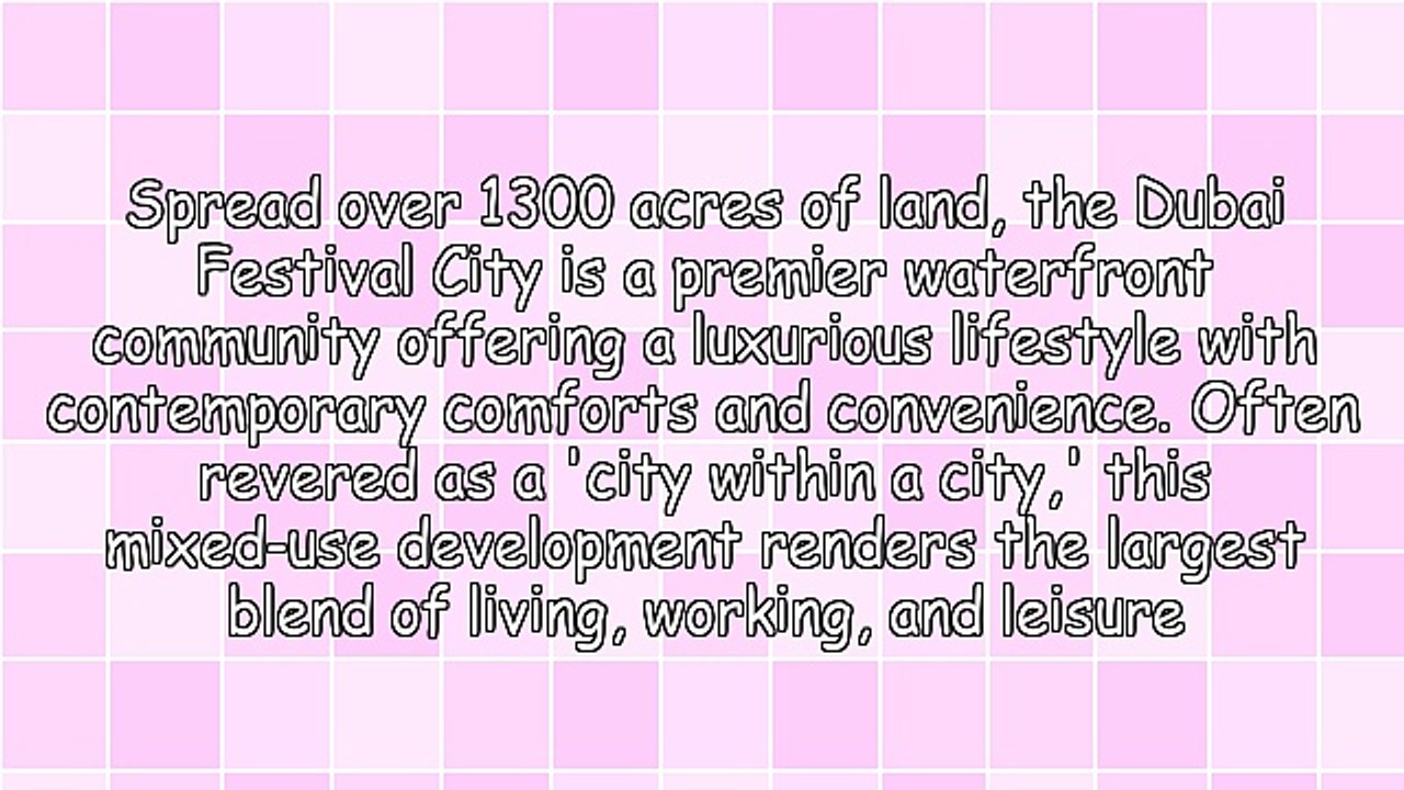 Dubai Festival City - A Massive Residential, Business, and Entertainment Hub