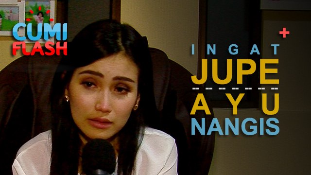 Ingat Jupe, Ayu Ting Ting Nangis - CumiFlash 14 Juni 2017