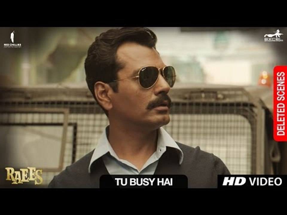 Raees | Tu Busy Hai | Deleted Scene | Shah Rukh Khan, Mahira Khan, Nawazuddin Sidiqqui