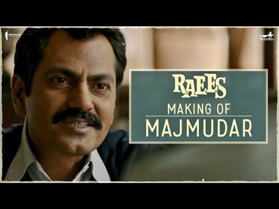 Raees | Making Of The Character Majmudar | Nawazuddin Siddiqui, Shah ...