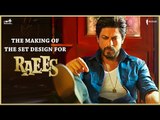 Raees | Making of Set Design | Mahira Khan, Shah Rukh Khan & Nawazuddin Siddiqui