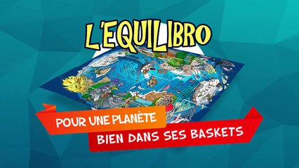 Jeu l'Equilibro - Pour une planète bien dans ses baskets !