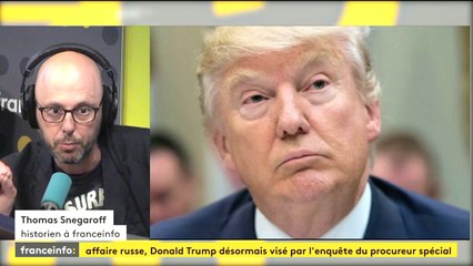 Affaire Russe : Donald Trump désormais visé par l'enquête, explications de Thomas Snegaroff