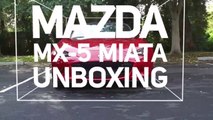 Unboxing 2017 Mazda MX-5