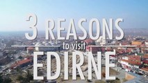 3 Reasons to Visit Edirne - Travel G