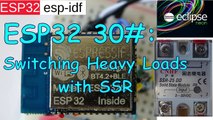 ESP32 #30  Switching Heavy Loads with Solid State Relays (SSR)   ESP32 Givea
