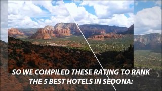 Best Sedona hotels 2017. YOUR Top 5 hotels in