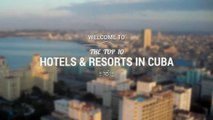 Best hotels and resorts in Cuba 2017. YOUR Top 10 best hotels i