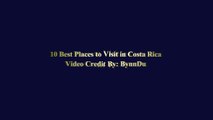 10 Best Places to Visit in Costa Rica - Costa Rica Travel G