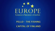 Pello - Fishing Capital of Finland  Tornio River Salmon fishing Torne River T