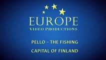 Pello - Fishing Capital of Finland  Tornio River Salmon fishing Torne River Torn