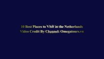 10 Best Places to Visit in Netherlands - Netherlands Trave