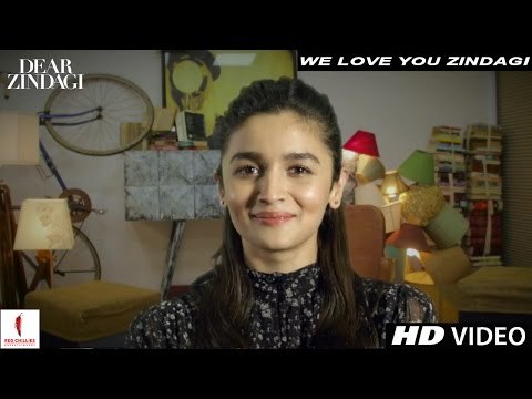 Dear Zindagi | We Love You Zindagi | Alia Bhatt, Shah Rukh Khan | In Cinemas Now