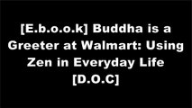 [FGs5v.R.E.A.D] Buddha is a Greeter at Walmart: Using Zen in Everyday Life by Kris Neely [K.I.N.D.L.E]