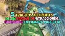5 Trágicos Accidentes de Parques de Atracciones Grabados en Camara en Vida Real!