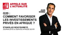 G20 : comment favoriser les investissements privés en Afrique ?