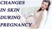 Skin Changes during Pregnancy: All you need to Know | Boldsky