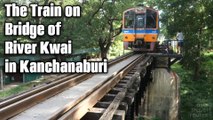 The Train on Bridge of River Kwai in Kanchanaburi กาญจนบุรี