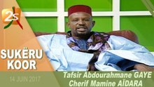 TAFSIR ABDOURAHMANE GAYE & CHERIF MAMINE AÏDARA - EXT SOUKERU KOOR DU 14 JUIN 2017