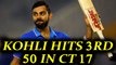 ICC Champions Trophy : Virat Kohli hits 3rd 50 of the tournament, India cruising into finals | Oneindia News